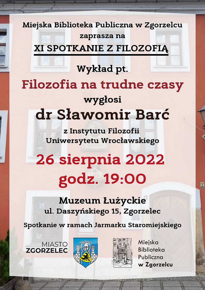 Miejska Biblioteka Publiczna w Zgorzelcu zaprasza na XI SPOTKANIE Z FILOZOFIĄ. Wykład pt. 