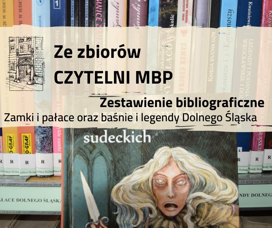 Ze zbiorów Czytelni MBP – zestawienie bibliograficzne Zamki i pałace oraz baśnie i legendy Dolnego Śląska 
