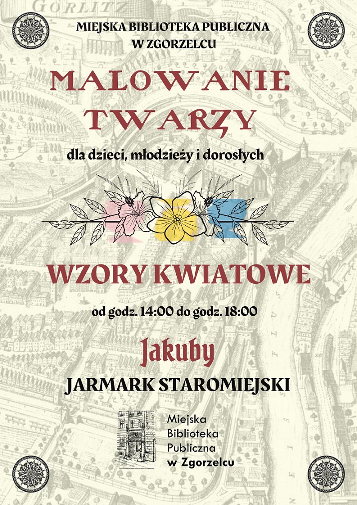 Plakat informujący o malowaniu twarzy we wzory kwiatowe na Jakubach - Jarmarku Staromiejskim.