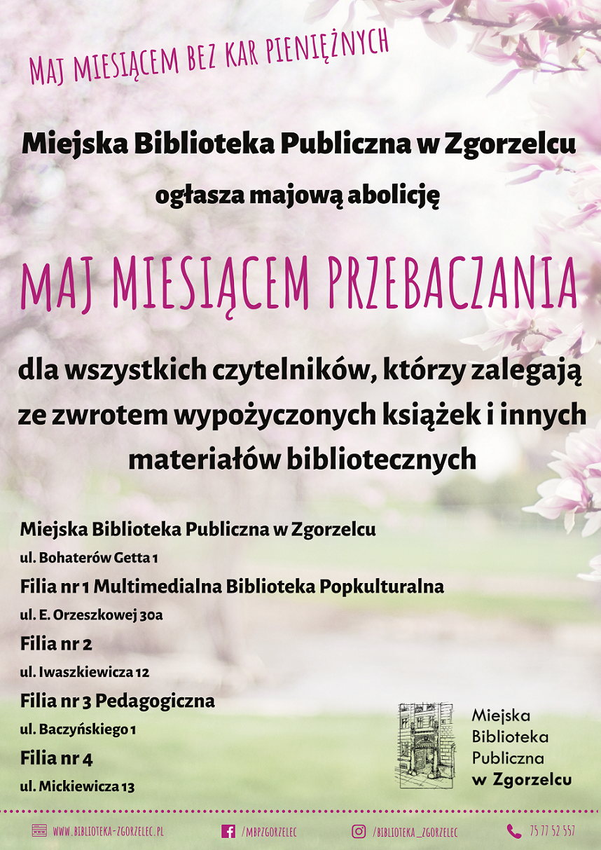 Miejska Biblioteka Publiczna w Zgorzelcu ogłasza majową abolicję dla wszystkich czytelników, którzy zalegają ze zwrotem wypożyczonych książek i innych materiałów bibliotecznych. Plakat jest jednocześnie odnośnikiem do wpisu "Maj miesiącem bez kar pieniężnych".