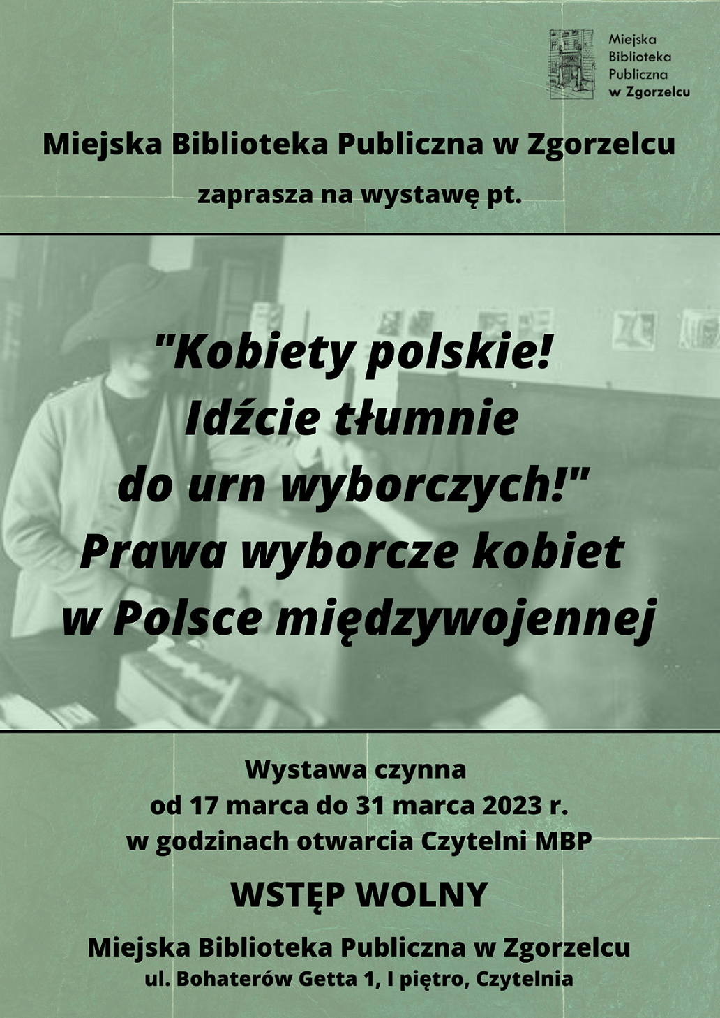 Plakat promujący wystawę >"Kobiety polskie! Idźcie tłumnie do urn wyborczych!" Prawa wyborcze kobiet w Polsce międzywojennej"Kobiety polskie! Idźcie tłumnie do urn wyborczych!" Prawa wyborcze kobiet w Polsce międzywojennej.