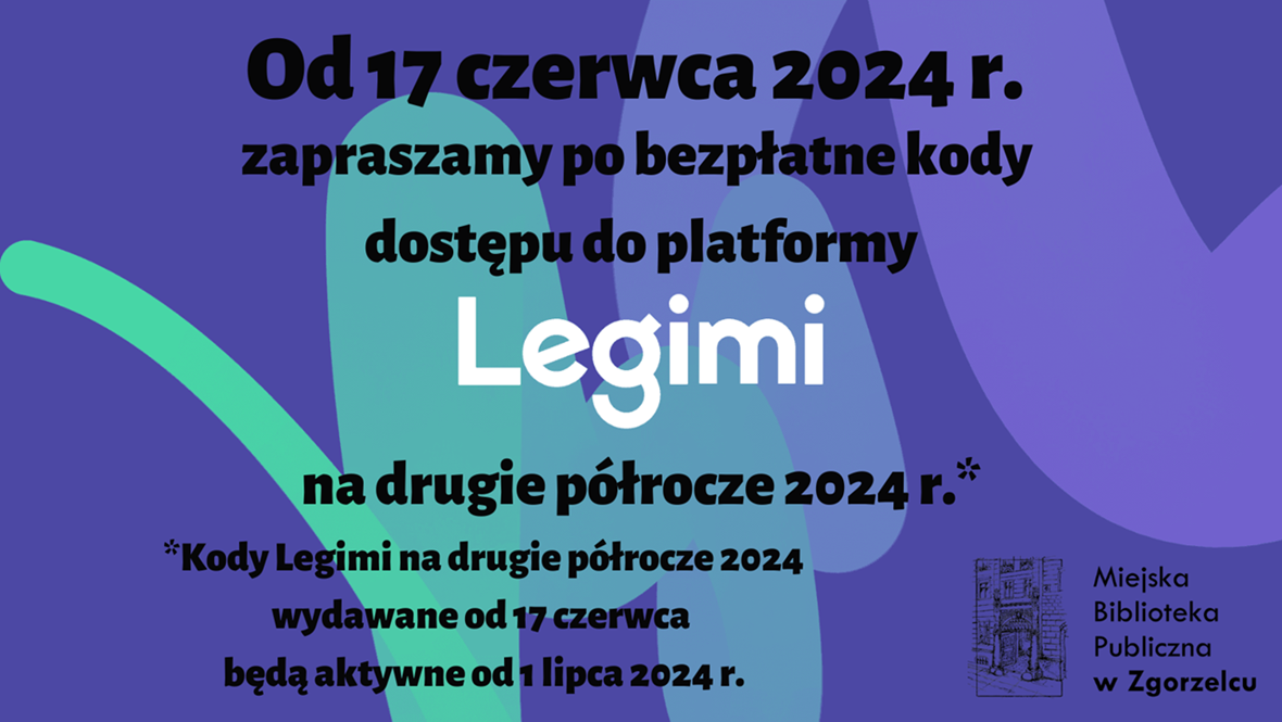 Od 17 czerwca 2024 r. zapraszamy po bezpłatne kody dostępu do platformy Legimi na drugie półrocze 2024 r. Kody Legimi na drugie półrocze 2024 wydawane od 17 czerwca będą aktywne od 1 lipca 2024 r. Zdjęcie jest odnośnikiem do wpisu "Legimi w drugim półroczu 2024".