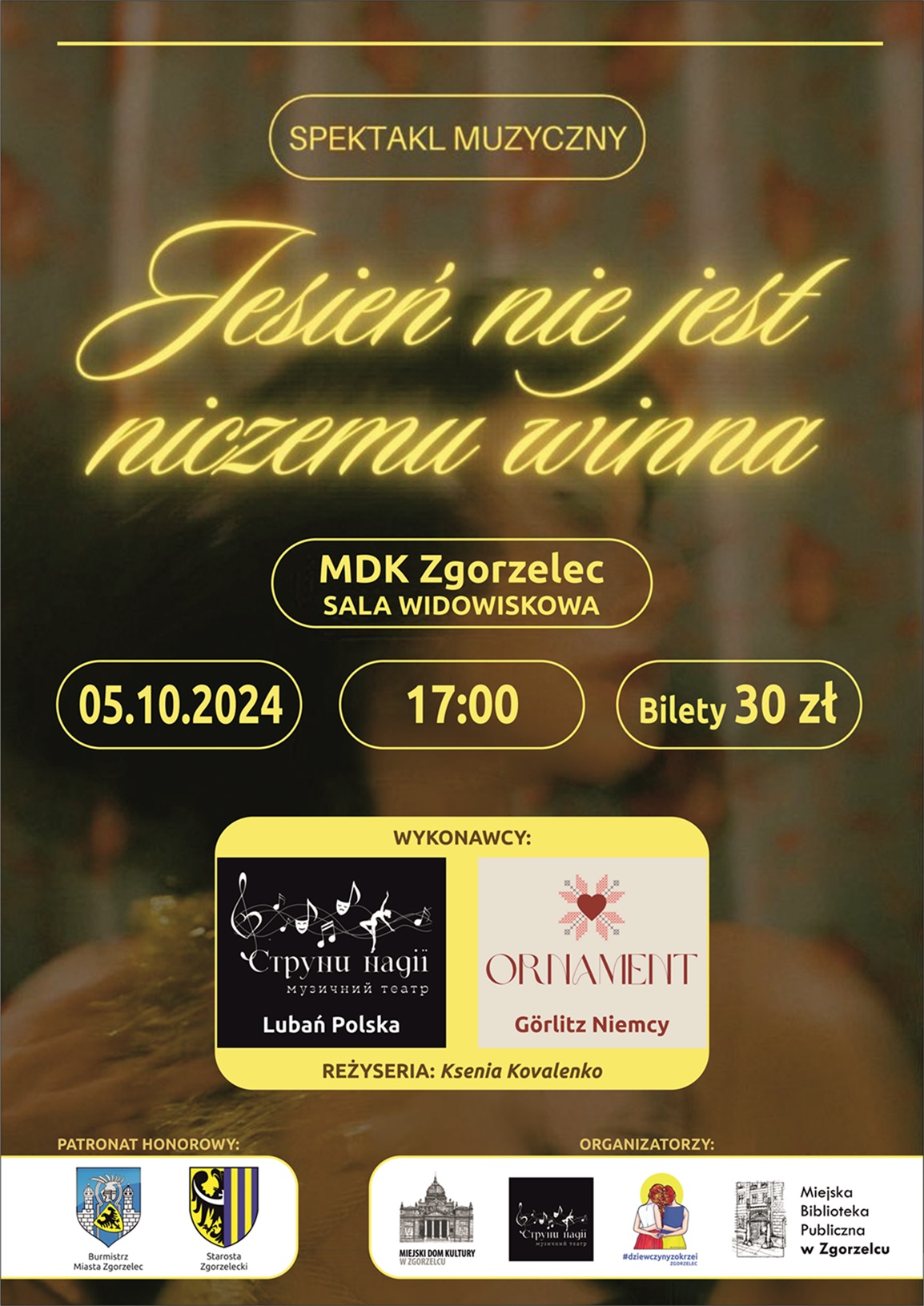 Spektakl muzyczny "Jesień nie jest niczemu winna". MDK Zgorzelec, sala widowiskowa. 05.10.2024 17:00. Bilety 30 zł.