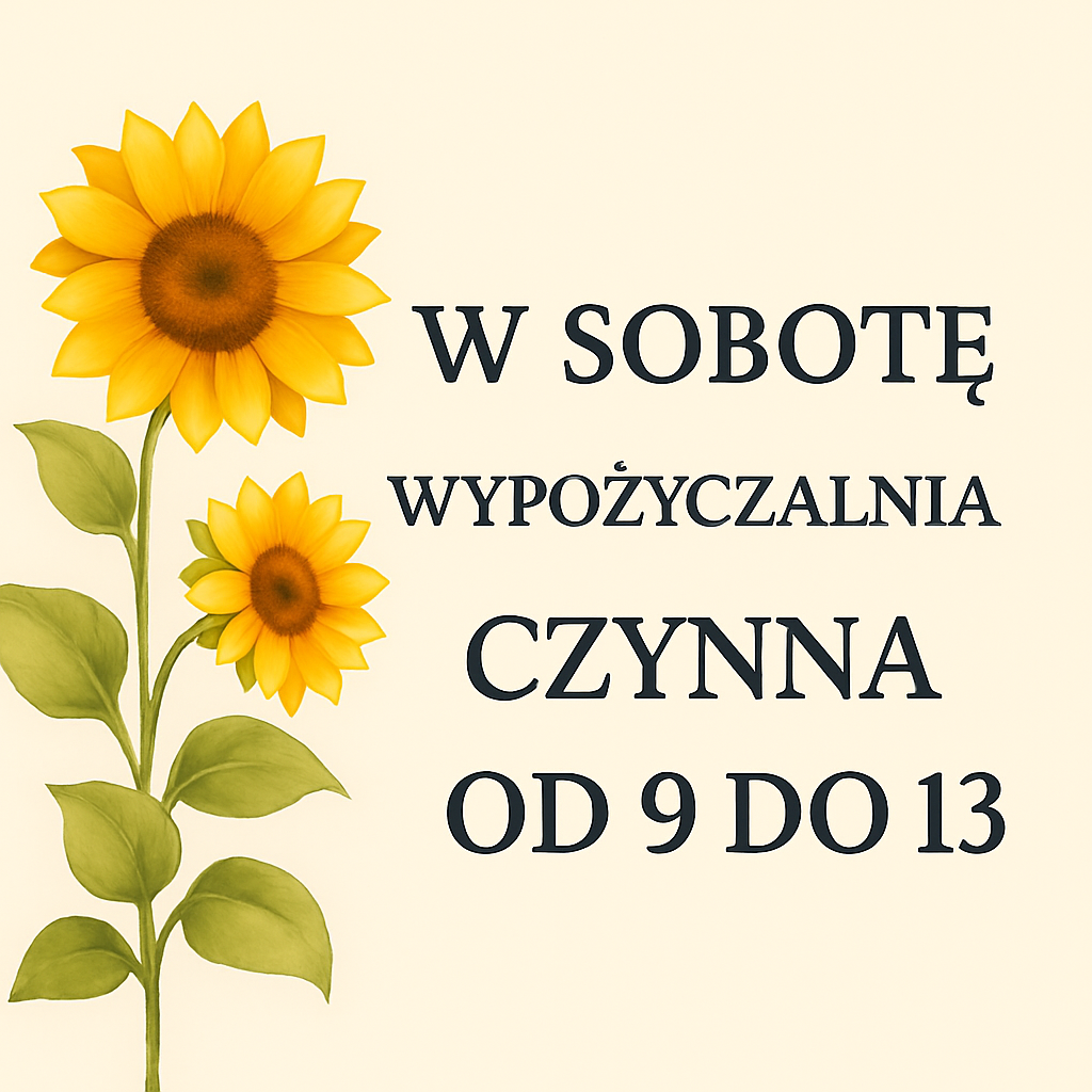 Grafika z napisem: "W sobotę Wypożyczalnia czynna od 9 do 13".