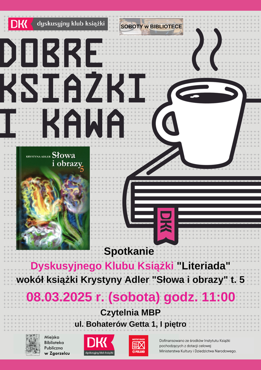 Spotkanie Dyskusyjnego Klubu Książki "Literiada" wokół książki Krystyny Adler "Słowa i obrazy" t. 5. 08.03.2025 r. (sobota) godz.11:00. Czytelnia MBP, ul. Bohaterów Getta 1, I piętro.