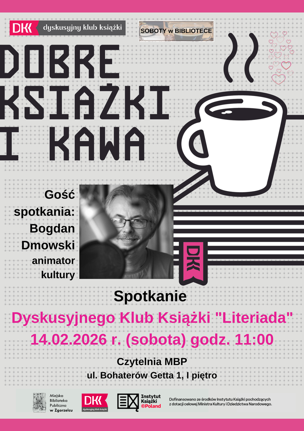 Spotkanie Dyskusyjnego Klubu Książki "Literiada". Gość spotkania: Bogdan Dmowski, animator kultury. 14.02.2026 r. (sobota) godz. 11:00. Czytelnia MBP, ul. Bohaterów Getta 1, I&nbsp;piętro.